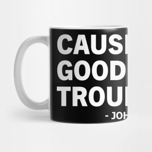 Cause Good Trouble Mug